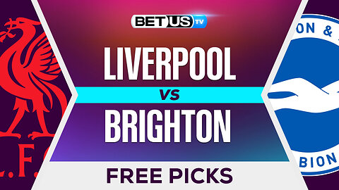 Liverpool vs Brighton | Premier League Expert Predictions, Free Picks & Best Bets