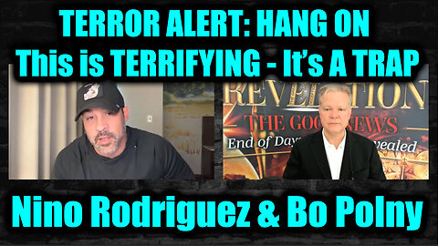 Nino Rodriguez & Bo Polny TERROR ALERT: HANG ON 7.6.25 - It’s A TRAP! This Is TERRIFYING