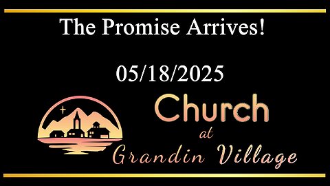 The Promise Arrives! 05/18/2025