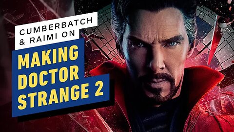 Doctor Strange 2 - Benedict Cumberbatch and Sam Raimi on Making Multiverse of Madness