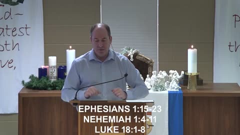 November 30, 2025 - Sermon at Lamb of God - Ephesians 1:15-23; Nehemiah 1:4-11; Luke 18:1-8