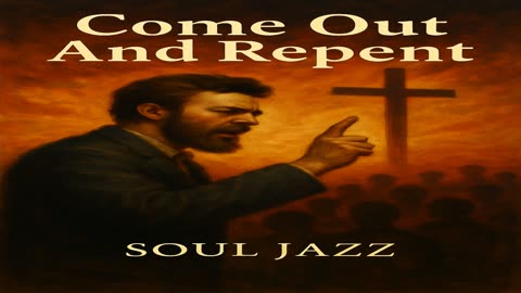 Come Out And Repent