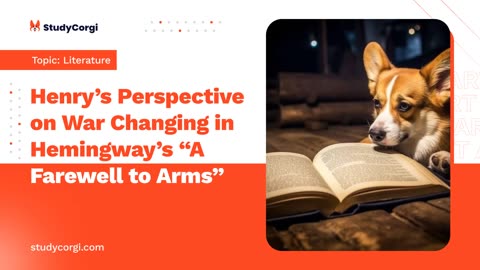 Henry’s Perspective on War Changing in Hemingway's "A Farewell to Arms" - Research Paper Example
