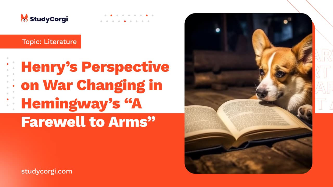 Henry’s Perspective on War Changing in Hemingway's "A Farewell to Arms" - Research Paper Example