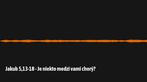 Jakub 5,13-18 - Je niekto medzi vami chorý?