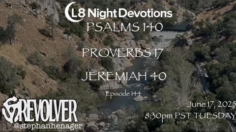 L8NIGHTDEVOTIONS REVOLVER -PSALM 140- PROVERBS 17- JEREMIAH 40- READING WORSHIP PRAYERS