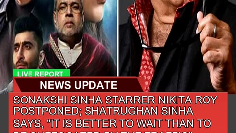 Sonakshi Sinha Starrer Nikita Roy Postponed Shatr