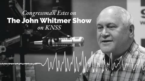 Rep. Estes Discusses the One Big, Beautiful Bill on the John Whitmer Show on KNSS