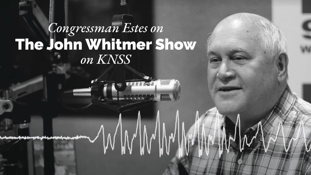 Rep. Estes Discusses the One Big, Beautiful Bill on the John Whitmer Show on KNSS