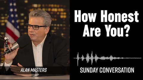 “How Honest Are You?” | Sunday Conversation 9/14/2025