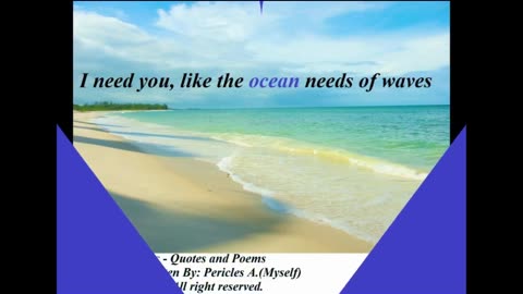 I need you, like the ocean... [Quotes and Poems]
