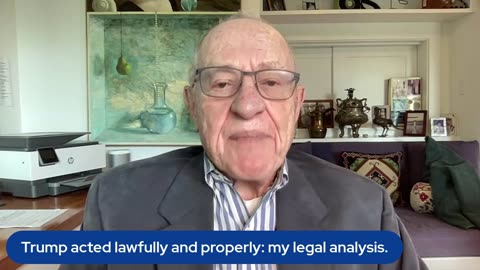 Trump acted lawfully and properly: my legal analysis.