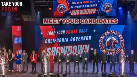 Take Your Power Back California Governor Showdown-Meet Your Candidates