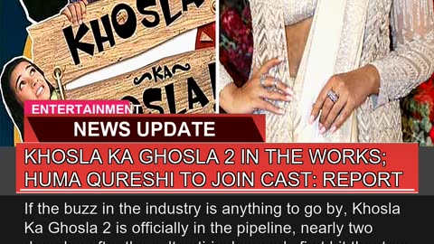 Khosla Ka Ghosla in the Works Huma Qureshi to J