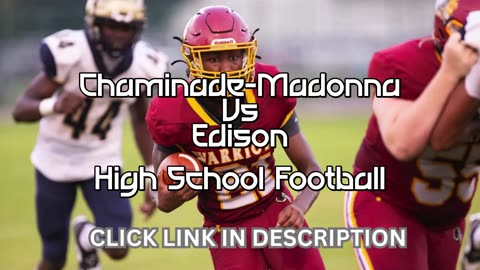 Chaminade-Madonna Vs Edison High School Football || Florida - Friday, September 12 @ 7p.