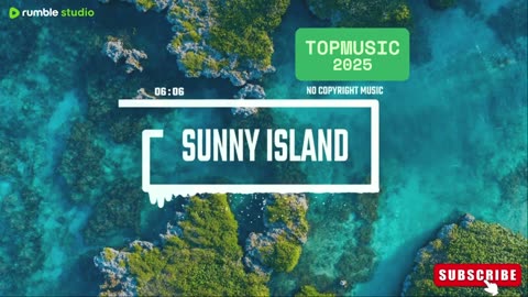 Top Music 2025 / Sunny Island / No Copyright Music