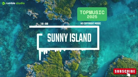 Top Music 2025 / Sunny Island / No Copyright Music