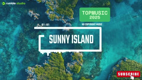 Top Music 2025 / Sunny Island / No Copyright Music