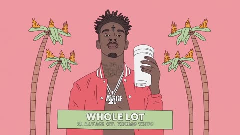 21 Savage - Whole Lot