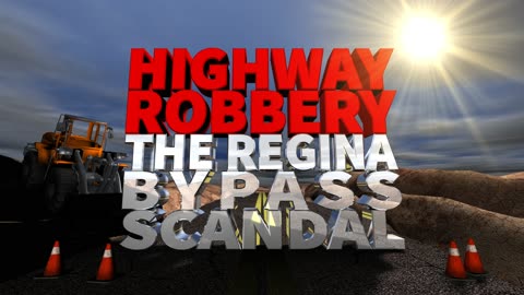Highway Robbery: The Regina Bypass Scandal - Part 9 - Silenced Voices