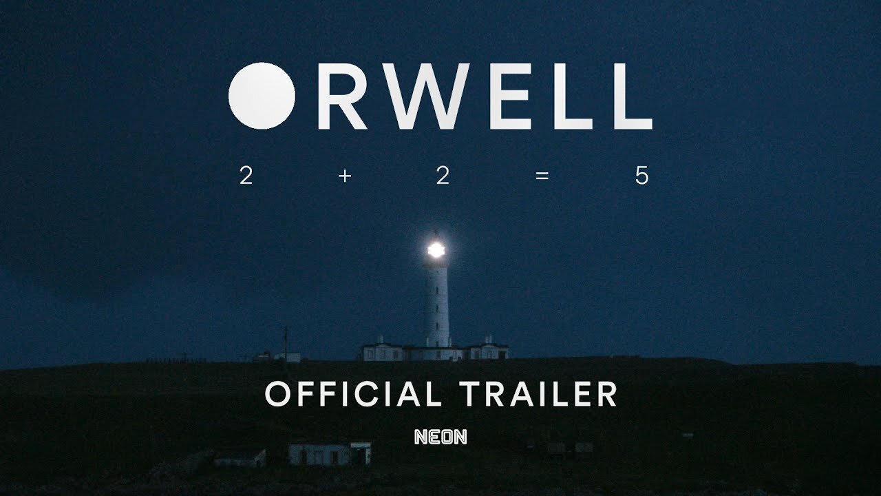 Orwell 2+2=5 - Official Trailer (2025)