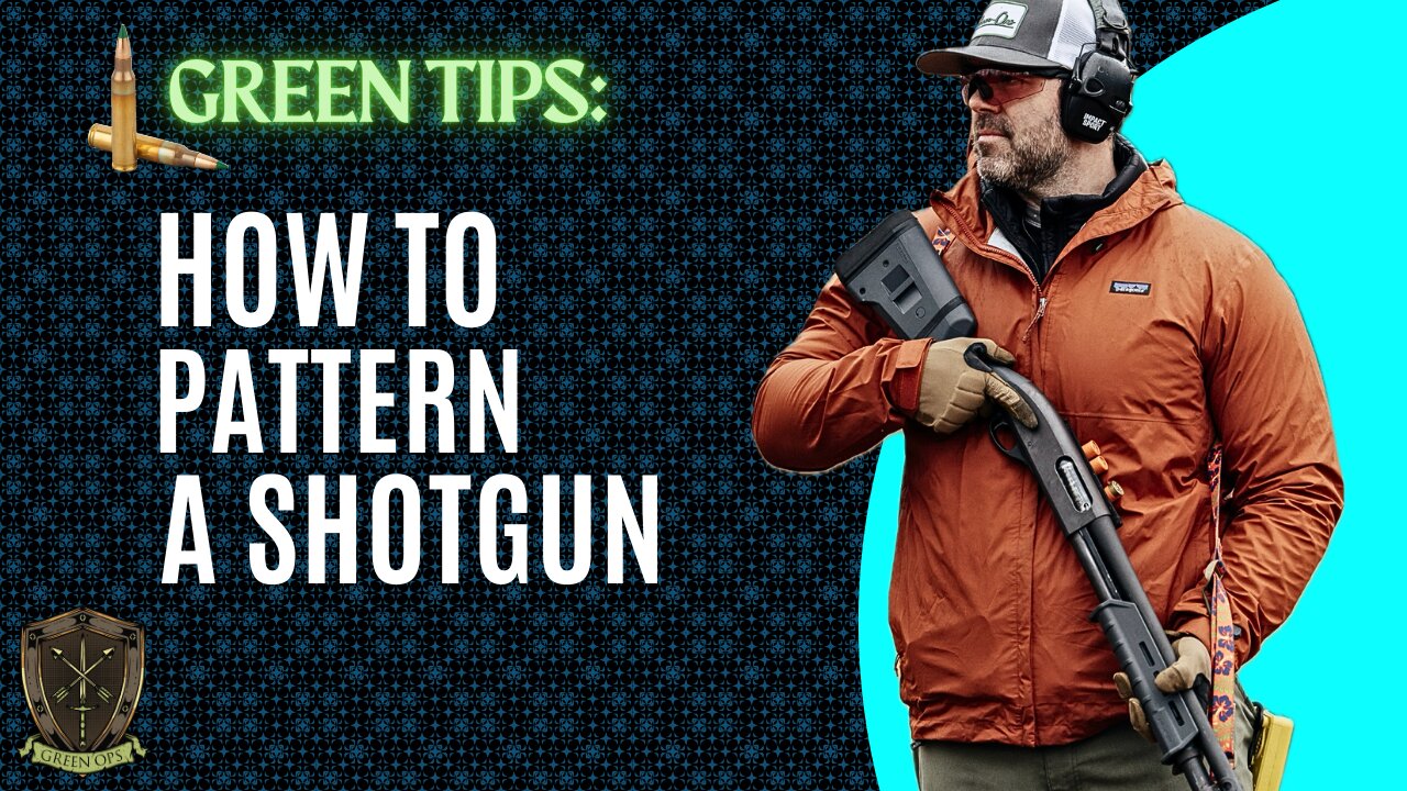 Green Tips: How to Pattern a Shotgun