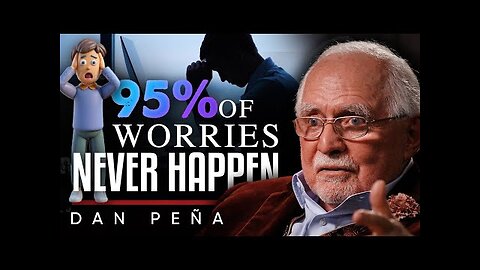 What 95% of Your Fears Are Really About - Dan Peña