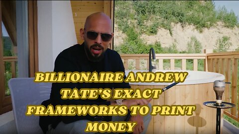 Billionaire Andrew Tate’s Exact Frameworks To Print Money.