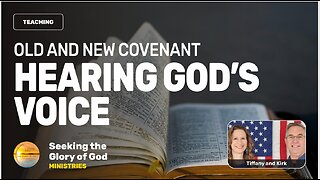 Old and New Covenant - HEARING GOD'S VOICE! - Tiffany Root & Kirk VandeGuchte