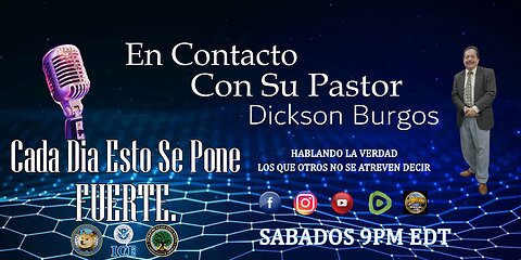 EN CONTACTO CON SU PASTOR DICKSON BURGOS. 03 22 25 2025 PODCAST # 44