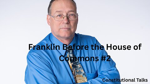 Franklin in the House of Commons #2