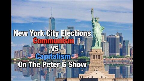 New York Elections For Mayor. Communism VS Capitalism, On The Peter G Show. Oct 29, 2025. Show #311