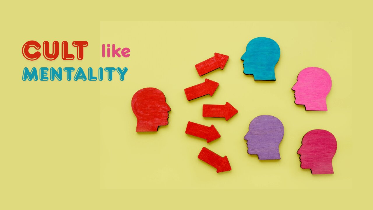 CULT-LIKE MENTALITY