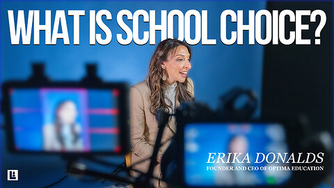 Erika Donalds 2: What is School Choice?