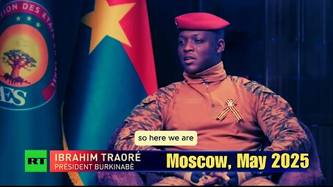Captain Ibrahim Traoré on Western Media and Imperialism: RT Interview, Moscow, May 2025 [Eng subtitles]