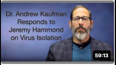'VIRUS ISOLATION'...IS IT REAL? - DR. 'ANDREW KAUFMAN' RESPONDS TO JEREMY HAMMOND