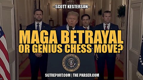MAGA BETRAYAL OR GENIUS CHESS MOVE? -- Scott Kesterson