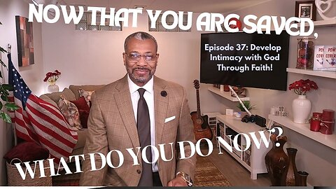 TDCM Dev Series: Now that you are saved, what do you do now? Pt 37: Intimacy with God through faith!