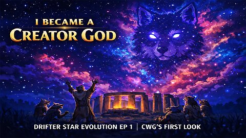 I Became a Creator God - Drifter Star Evolution Ep 1 CWGs First Look