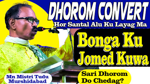 Bonga Ku Jomed Buna || Dhorom Convert Hor "Santal" Alu Ku Layag ma || Bhut do Nut Reko Tahena