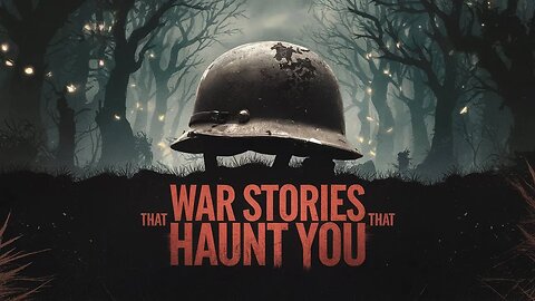 The Most Insane War Stories Ever Told