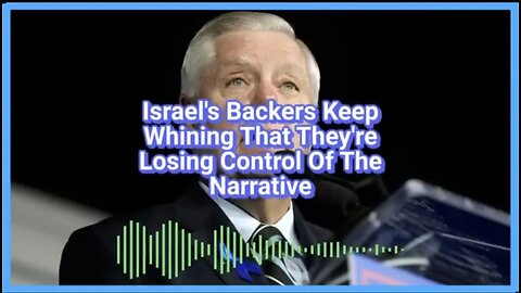 Caitlin Johnstone ~ Israel's Backers Keep Whining That They're Losing Control Of The Narrative