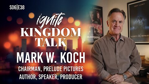 Lost in Space, Found in Christ: The Redemption of Mark W. Koch | Ignite Kingdom Talk | S6E38