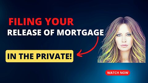 Filing Your Release Of Mortgage