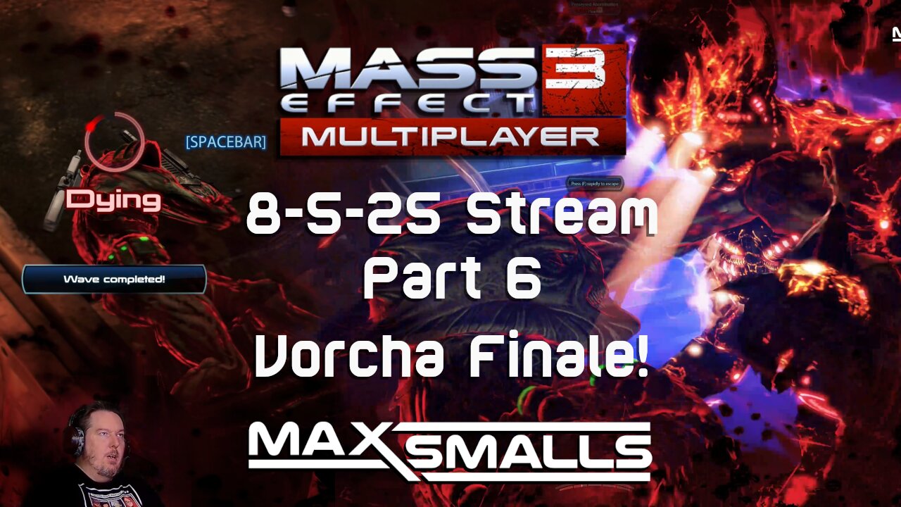 Vorcha Finale! Mass Effect 3 Multiplayer 8/5/2025 Stream Pt6