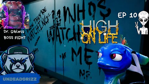 High on Life - Ep10 - DR. GIBLETS: HARDEST BOSS?!?