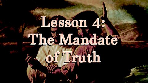 Protect My Gospel - Lesson 4: The Mandate of Truth