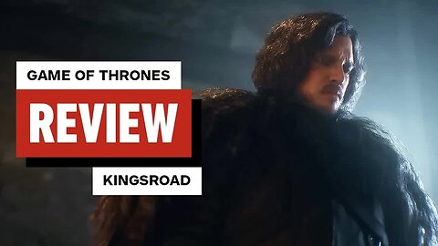 Game of Thrones - Kingsroad Review