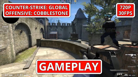 Counter-Strike: Global Offensive: Gameplay: Cobblestone - (PC HD) [720p30FPS]