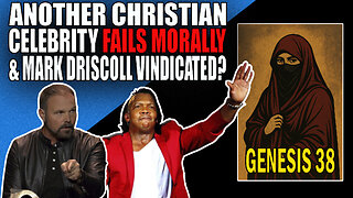 Newsboys Frontrunner fails morally & Mark Driscoll Vindicated | Bible Study: Gen 39